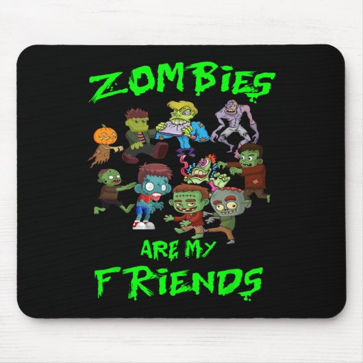 Zombies sind meine Freundinnen Halloween Mousepad (Vorne)