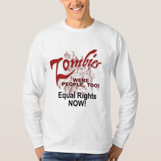 Zombies waren auch Menschen! T-Shirt (Vorderseite)