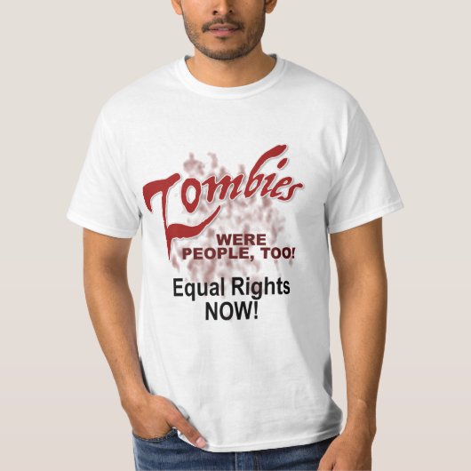 Zombies waren auch Menschen! T-Shirt (Vorderseite)
