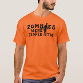 Zombies waren auch Menschen T-Shirt (Vorderseite)