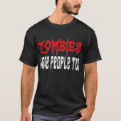 Zombies waren Leute auch! T-Shirt (Vorderseite)