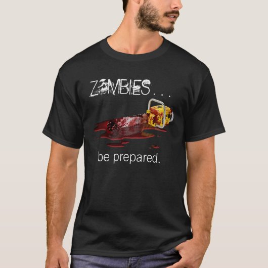 ZOMBIES… werden vorbereitet. - Schwarzes T-Shirt (Vorderseite)