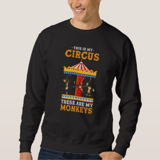 Zoo-Tier Das ist mein Zirkus, das sind meine Affen Sweatshirt