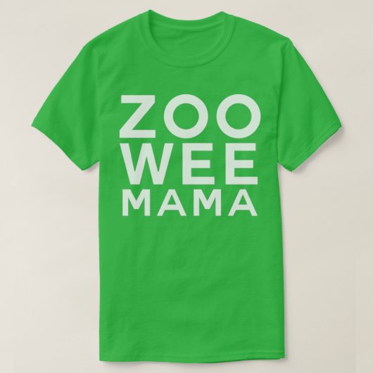 Zoo Wee Mama T-Shirt (Design vorne)