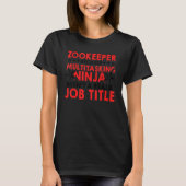 Zookeeper Because Of Multi Tasking Ninja Animal Ke T-Shirt (Vorderseite)