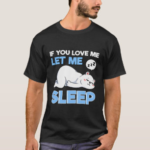Zoologe für Polarbären, wenn Sie Liebe haben, mich T-Shirt