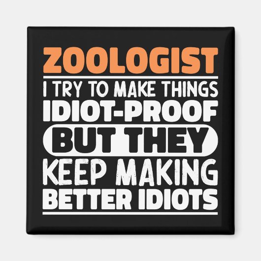 Zoologe ich versuche Dinge Cool zu machen Lustige  Magnet (Vorne)