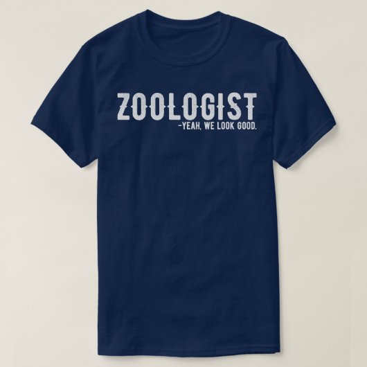 Zoologe, wir sehen gut aus T-Shirt (Design vorne)