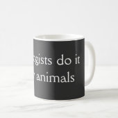 Zoologen tun es kaffeetasse (VorderseiteRechts)