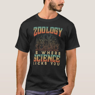 Zoologie ist wo die Wissenschaft Tiere leckt Wisse T-Shirt