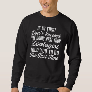 Zoologist Quote Zoology Animal for Men Women Sweatshirt