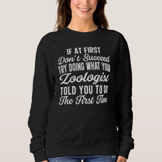 Zoologist Quote Zoology Animal  for Men Women Sweatshirt (Vorderseite)