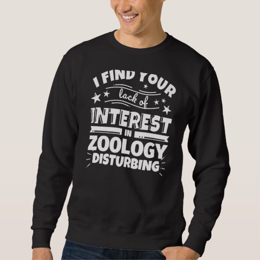 Zoology Lack of Interest Sweatshirt (Vorderseite)