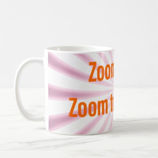 Zoom heute.  Zoom Morgen! Tasse (Links)