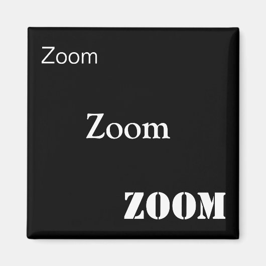 Zoom, Zoom, Zoom Magnet (Vorne)