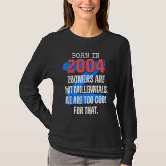 Zoomer Gen Z Geboren 2004 Humor Sarkasmus Männer u T-Shirt