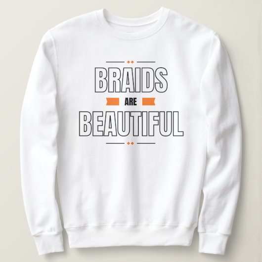 "Zöpfe sind schön" Sweatshirt mit Zopf-Frisur (Design vorne)