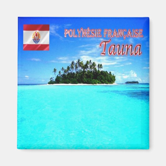 zPF004 TAUNA, Französisch-Polynesien, Ozeanien, Kü Magnet (Vorne)