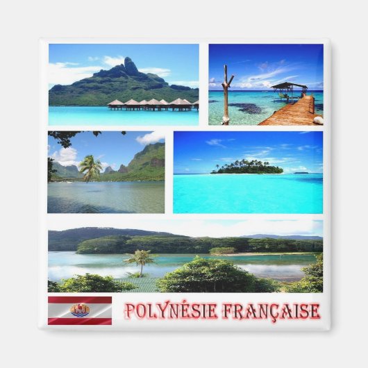 zPF005 FRANZÖSISCH-POLYNESIEN, Ozeanien, Kühlschra Magnet (Vorne)