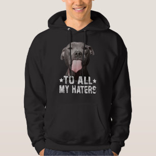 Zu all meinen Haters Funny Pitbull Hund Lover Hoodie