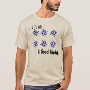 Zu allem ein guter Flug! T-Shirt