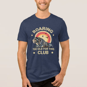 Zu alt für diesen Club Saberzahniger Tiger Tri-Blend Shirt
