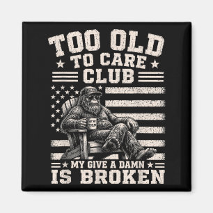 Zu alt, um sich zu kümmern Club Give A Is Broken L Magnet