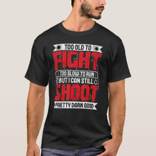 Zu alt, um zu langsam zu kämpfen, um zu laufen, ab T-Shirt