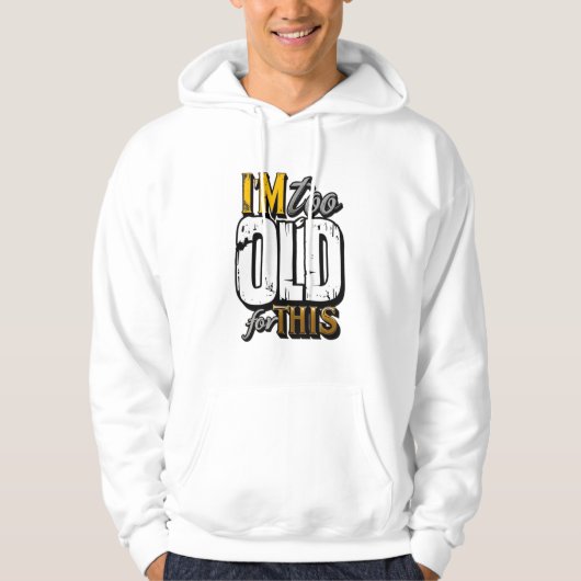 Zu altDafür Hoodie (Vorderseite)