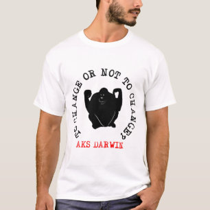 Zu ändern oder nicht zu ändern? Frag Darwin lustig T-Shirt
