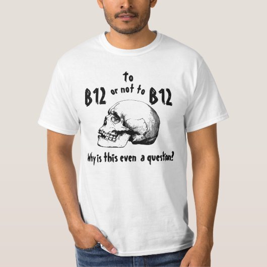 Zu B12 oder nicht? T-Shirt (Vorderseite)