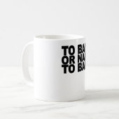 ZU BAE ODER NAH ZU BAE.png Kaffeetasse (Vorderseite Links)