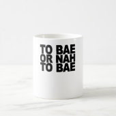 ZU BAE ODER NAH ZU BAE.png Kaffeetasse (Mittel)