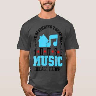 Zu Beginn gab es House - Chicago House T-Shirt