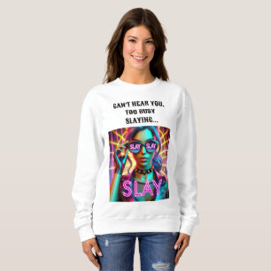 Zu beschäftigt Slay Sweatshirt Design.
