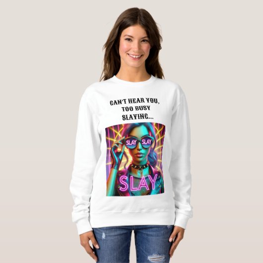 Zu beschäftigt Slay Sweatshirt Design. (Vorne ganz)