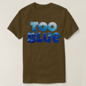 Zu blau T-Shirt (Design vorne)