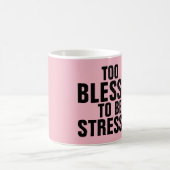 ZU BLESSED, UM Kaffeebecher ZU STRESSEN Kaffeetasse (Mittel)