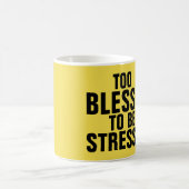 ZU BLESSED, UM Kaffeebecher ZU STRESSEN Kaffeetasse (Mittel)