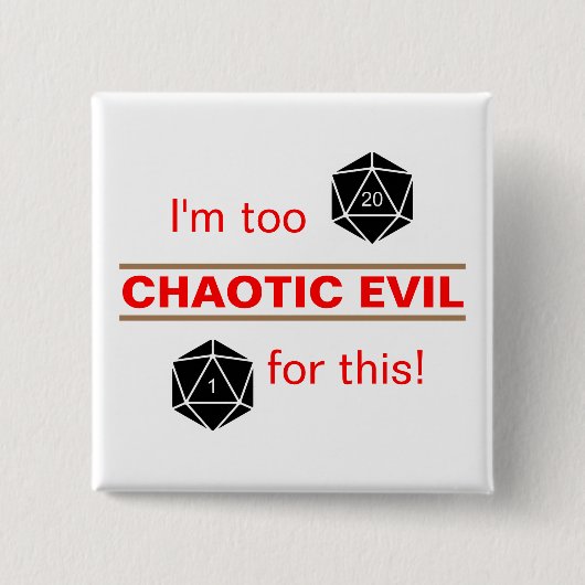 Zu chaotisch böse button (Vorderseite)