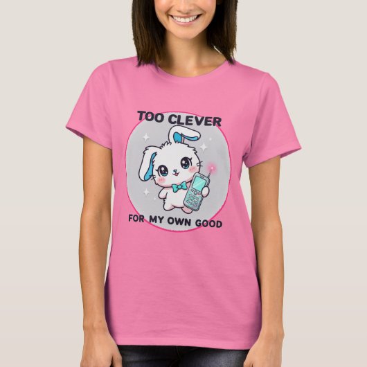 Zu clever T-Shirt (Vorderseite)