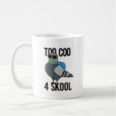 Zu Coo 4 Skool Funny Cool Taubenpun Kaffeetasse (Links)
