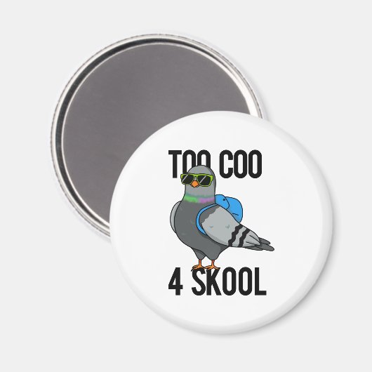 Zu Coo 4 Skool Funny Cool Taubenpun Magnet (Vorderseite/Rückseite)