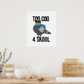 Zu Coo 4 Skool Funny Cool Taubenpun Poster (Küche)
