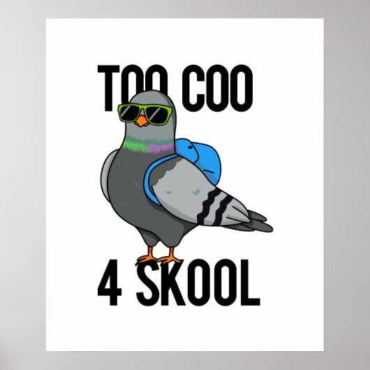 Zu Coo 4 Skool Funny Cool Taubenpun Poster (Vorne)