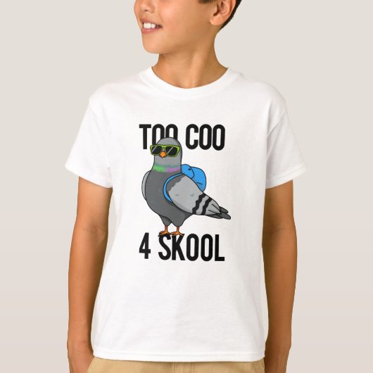 Zu Coo 4 Skool Funny Cool Taubenpun T-Shirt (Vorderseite)