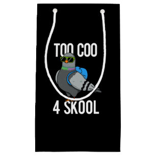 Zu Coo 4 Skool Funny Coole Taube Pun Dark BG Kleine Geschenktüte