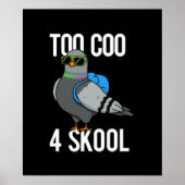 Zu Coo 4 Skool Funny Coole Taube Pun Dark BG Poster (Vorne)