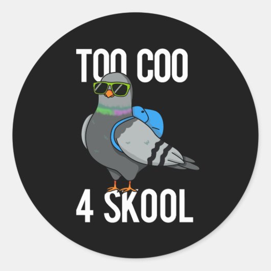 Zu Coo 4 Skool Funny Coole Taube Pun Dark BG Runder Aufkleber (Vorderseite)