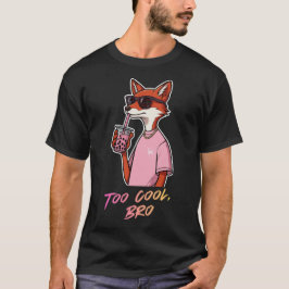 Zu cool, Bro T-Shirt